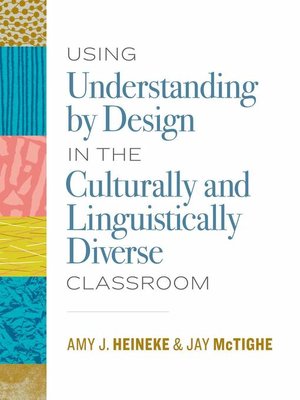 cover image of Using Understanding by Design in the Culturally and Linguistically Diverse Classroom